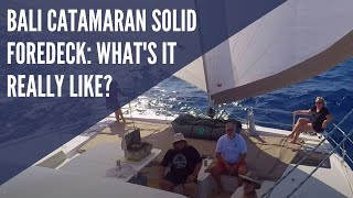 Bali Catamaran Solid Foredeck: Great Feature or Bad Idea?