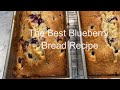 The Best Blueberry Bread Recipe