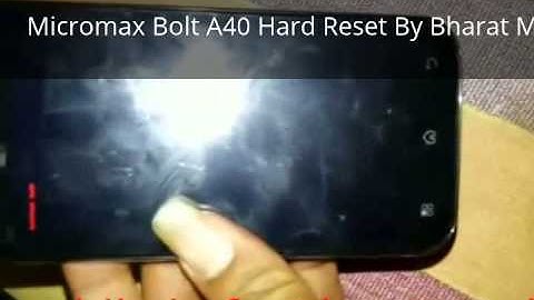 Micromax Bolt A40 Hard Reset By Bharat Malviya