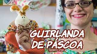 Passo a Passo – Guirlanda de Páscoa – Paninhos e Afins