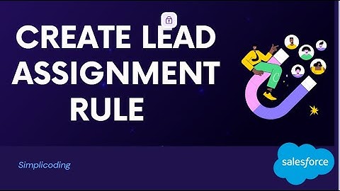 How to Create Lead Assignment Rule in Salesforce | Create Lead Assignment Rule in Salesforce
