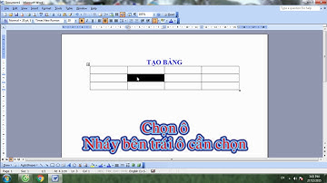 Cách tạo bảng trong word 2003 và cách chọn thành phần của bảng