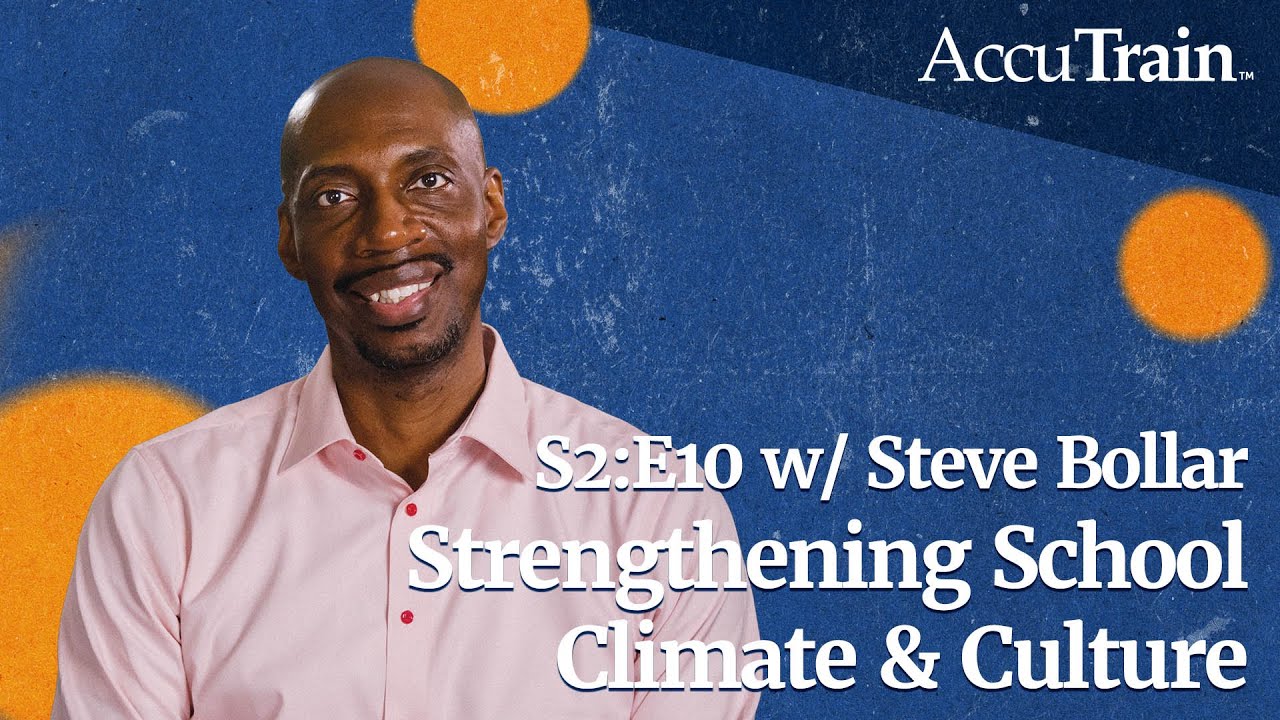 Strengthening School Climate & Culture w/ Steve Bollar