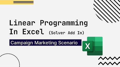 Linear Programming In Excel : Campaign Marketing Scenario