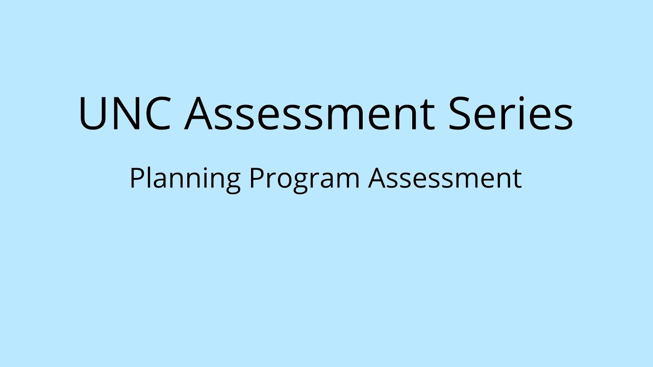 UNC Assessment Series: Planning Program Assessment