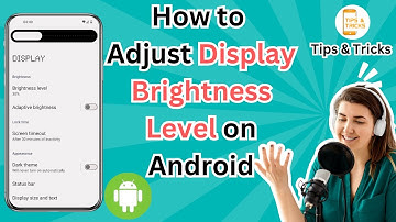 How to Adjust Display Brightness Level on Android | Quick Tips & Tricks