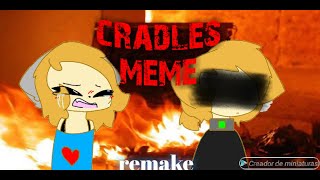 Cradles||animation meme||°•kinemaster•°[REMAKE]