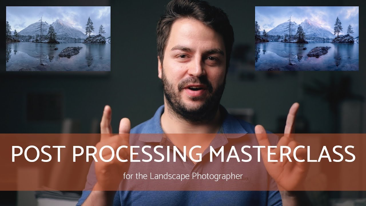 Post Processing Masterclass for Landscape Photographers - YouTube