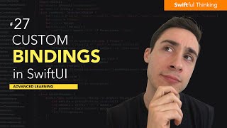 Create custom Bindings in SwiftUI | Advanced Learning #27