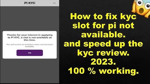 How to fix kyc slot for pi network not available @PiCoreTeam