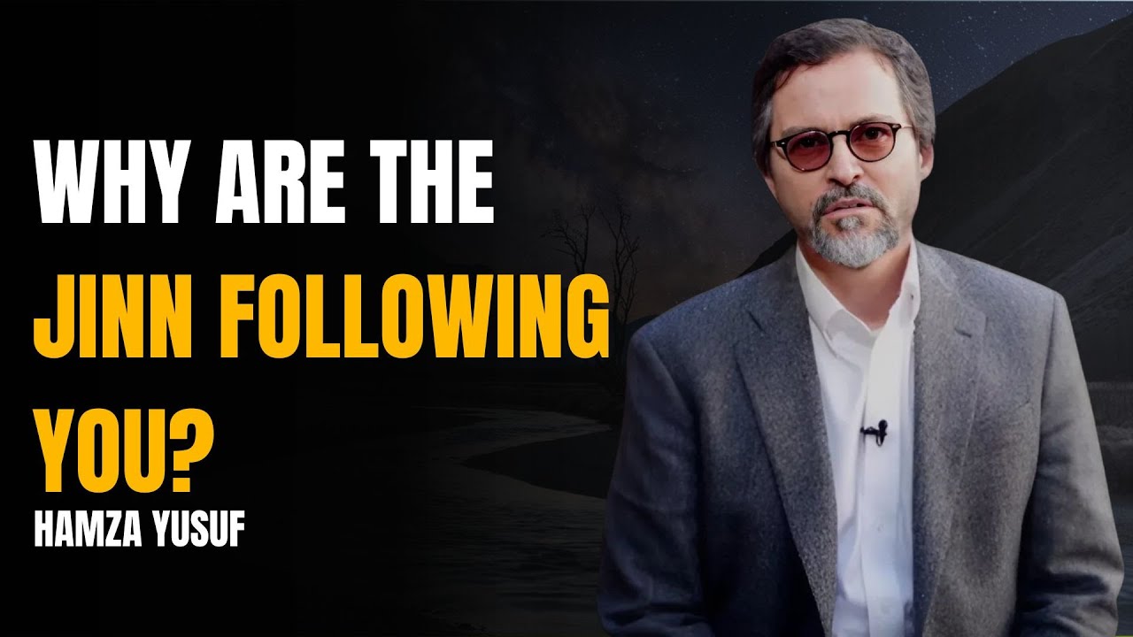 WHAT HAPPENS WHEN A JINN FALLS IN LOVE WITH YOU? HIDDEN TRUTHS\SHEIKH HAMZA YUSUF