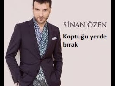 Sinan ÖZEN  -  Koptuğu yerde bırak