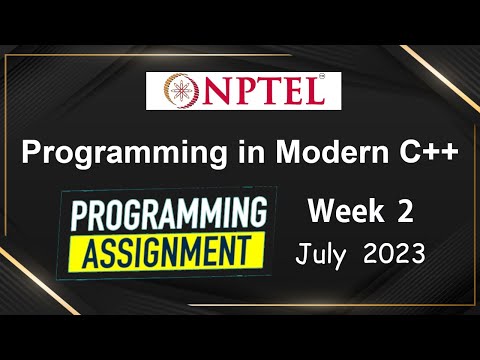 NPTEL Programming in Modern C++ WEEK 2 Programming Assignments | July-2023