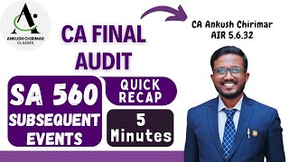 SA 560 - Subsequent Events |CA Final Audit  Sep'25, Jan'26, May'26 Quick Recap Video Ankush Chirimar