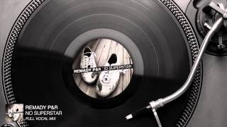 Remady P&R - No Superstar (Full Vocal Mix) [ Stream] Resimi