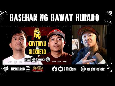 BASEHAN NG BAWAT HURADO: Caytriyu vs. Sickreto