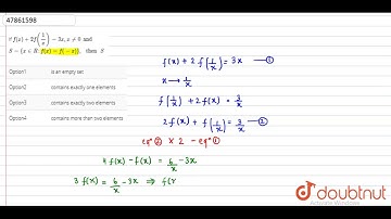 If `f(x)+2f((1)/(x))=3x, x ne 0 and ` `S={x in R: f(x) = f(-x)}, \" then \" S`