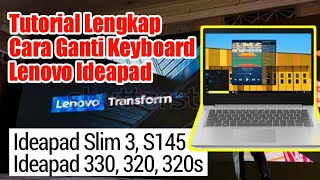 Cara Ganti Keyboard Lenovo Ideapad S145, Ideapad 330, Ideapad 320