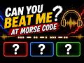Can you beat me at Morse Code?
