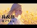 【𝐏𝐥𝐚𝐲𝐥𝐢𝐬𝐭】R&B Relax Mix~ The Ultimate Chill Playlist2 ~ チル＆メロウ | 作業用BGM | リラックス | Background music |