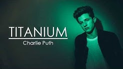 Charlie Puth - Titanium (Lyrics)  - Durasi: 2:55. 