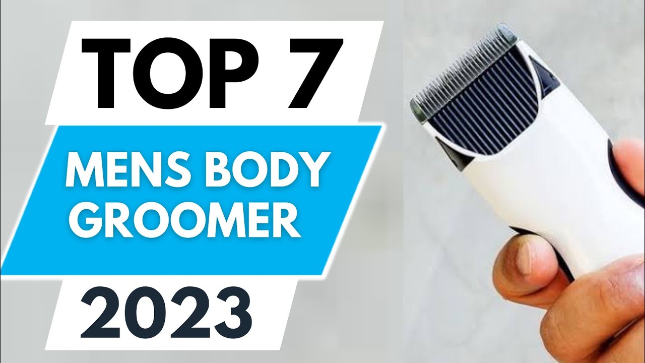 Top 7 Best Body Groomer For Mens 2023 YouTube