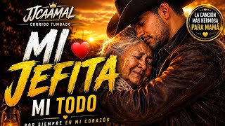 MI JEFITA MI TODO | La Canción Más Hermosa Para Mamá 2026 | Corrido Tumbado Emotivo 💔