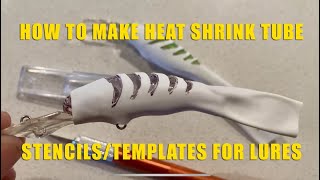 How to make Heat Shrink tube stencils/templates for fishing lures 