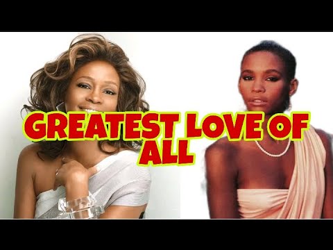 WHITNEY HOUSTON  ft. GREATEST LOVE OF ALL