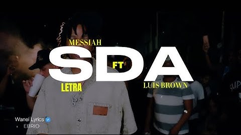 Luis brown X messiah - SDA (Letra/Lyrics)