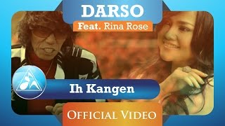 Darso feat Rina Rose - IH KANGEN ( Video Clip)