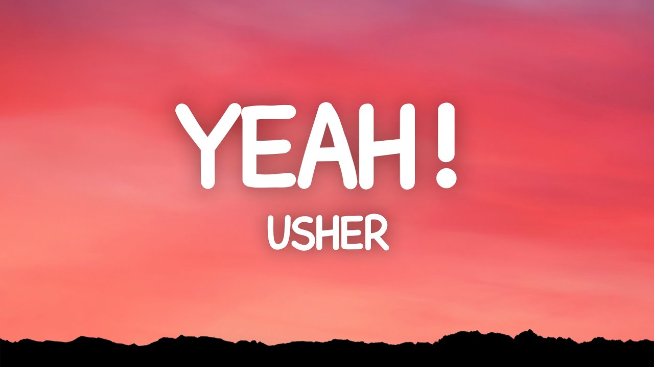 Usher - Yeah! (Lyrics) ft. Lil Jon, Ludacris