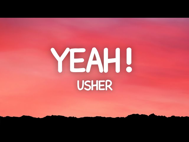 Usher - Yeah (Lyrics) ft. Lil Jon, Ludacris class=