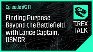 Finding Purpose Beyond the Battlefield with Lance Captain, USMCR