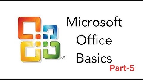 Microsoft Office Basics Part -5