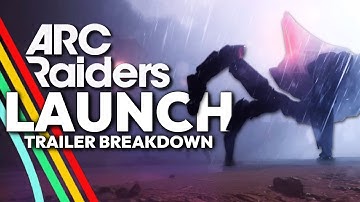 ARC Raiders Official Launch Trailer & Breakdown