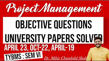 Project Management- Objective Question - University papers SOLVED- By Dr. Mihir Shah