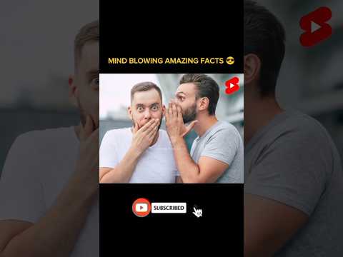 mind blowing amazing facts 