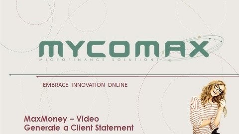MaxMoney Generate a Client Statement - video