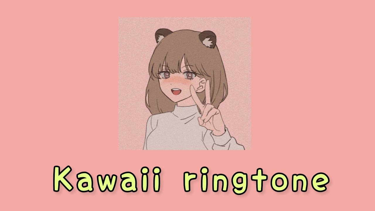 🍓 Kawaii ringtone 🍓 kawaii anime ringtone YouTube