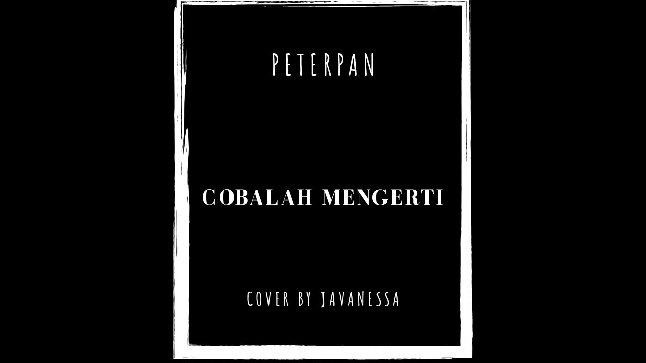 Cobalah Mengerti Chord : Chord dan Lirik Lagu Cobalah Mengerti