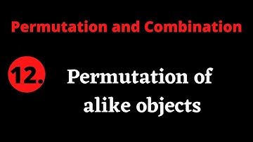 Permutation of alike objects  (Both cases taken all at a time and  taken some at a time )