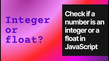 Check if a number is an integer or a float in JavaScript