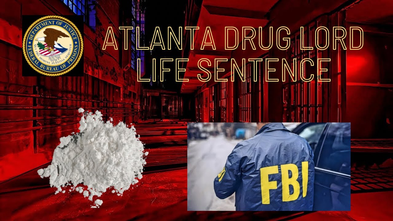 Feds Indict Atlanta Drug Lord connected to Mexico Cartel | Life Sentence
