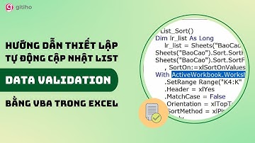 Cách dùng VBA thiết lập tự động cập nhật lại danh sách chọn trong Data Validation dạng List