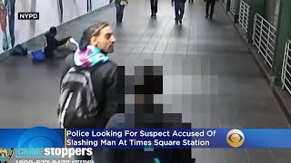Police Looking For Suspect Accused Of Slashing Man At Times Square Station