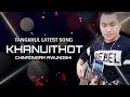 Chinaongam awungshi  khanuithot  tangkhul latest song  official audio