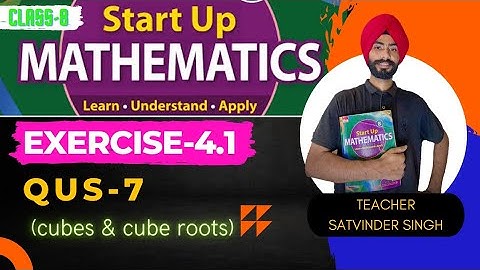Exercise 4.1 question 7 (cubes and cube root)||startup mathematics viva education||class 8th