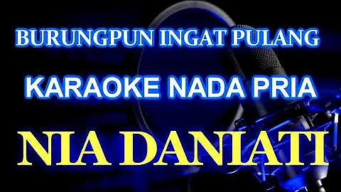 Burungpun Ingat Pulang Karaoke Nada Pria