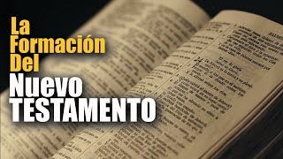 Como Formó el Nuevo Testamento | Historia Bíblica